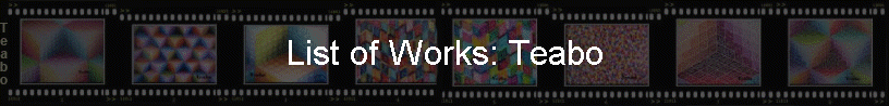 List of Works: Teabo
